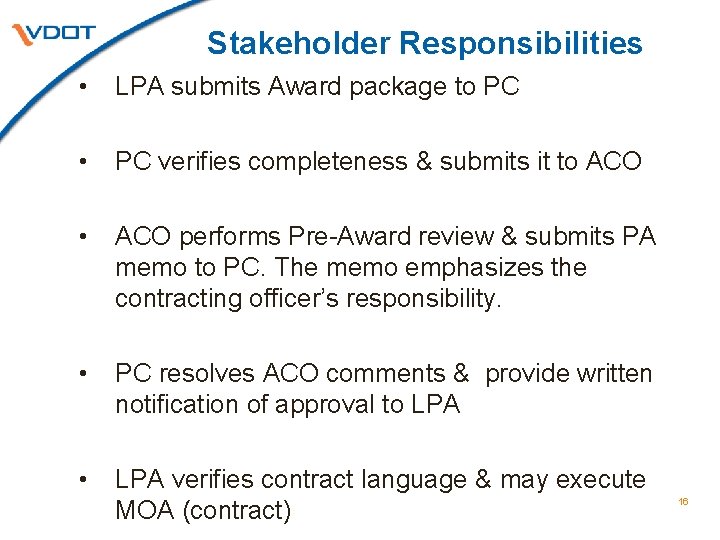 Stakeholder Responsibilities • LPA submits Award package to PC • PC verifies completeness &