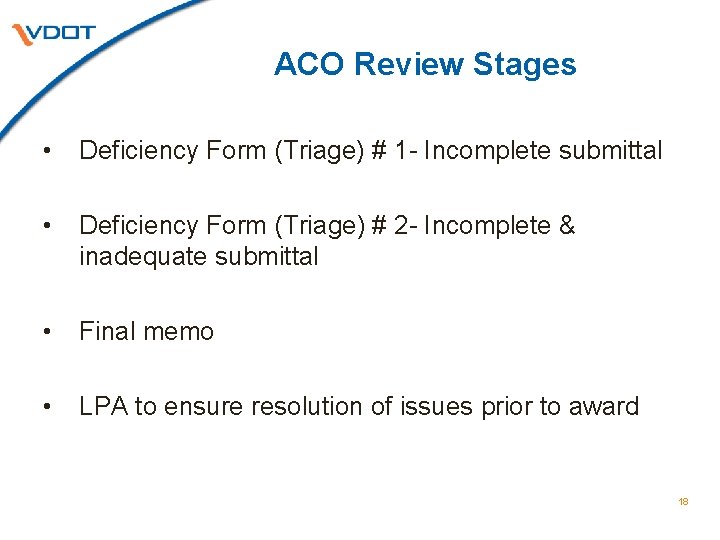 ACO Review Stages • Deficiency Form (Triage) # 1 - Incomplete submittal • Deficiency