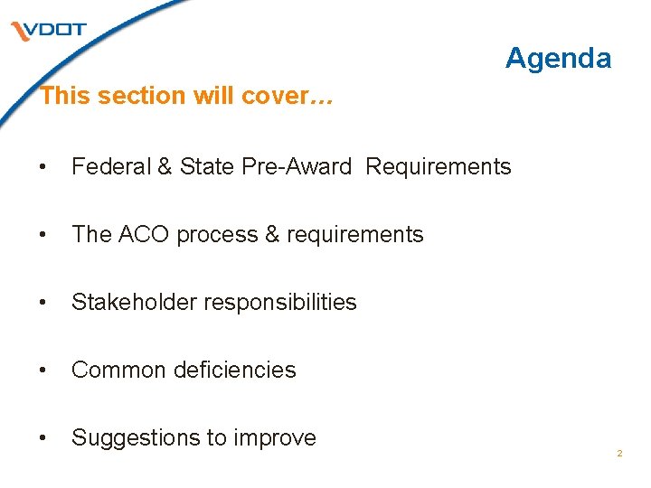 Agenda This section will cover… • Federal & State Pre-Award Requirements • The ACO