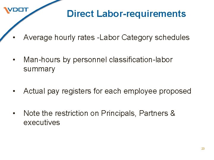 Direct Labor-requirements • Average hourly rates -Labor Category schedules • Man-hours by personnel classification-labor