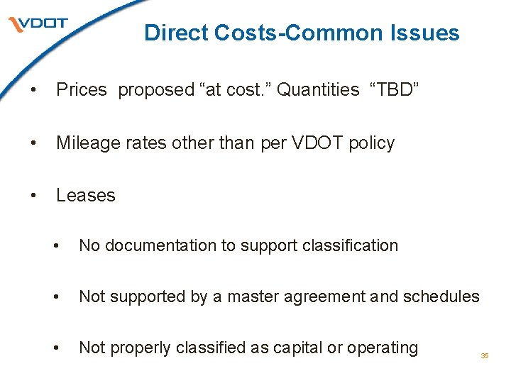 Direct Costs-Common Issues • Prices proposed “at cost. ” Quantities “TBD” • Mileage rates