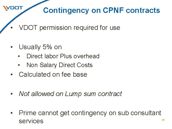 Contingency on CPNF contracts • VDOT permission required for use • Usually 5% on