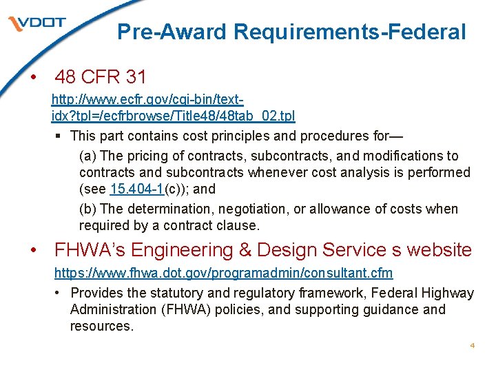 Pre-Award Requirements-Federal • 48 CFR 31 http: //www. ecfr. gov/cgi-bin/textidx? tpl=/ecfrbrowse/Title 48/48 tab_02. tpl