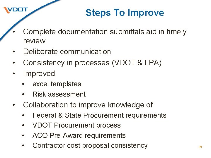 Steps To Improve • • Complete documentation submittals aid in timely review Deliberate communication