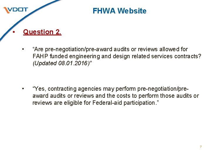 FHWA Website • Question 2. • “Are pre-negotiation/pre-award audits or reviews allowed for FAHP