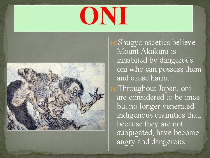 ONI Shugyo ascetics believe Mount Akakura is inhabited by dangerous oni who can possess