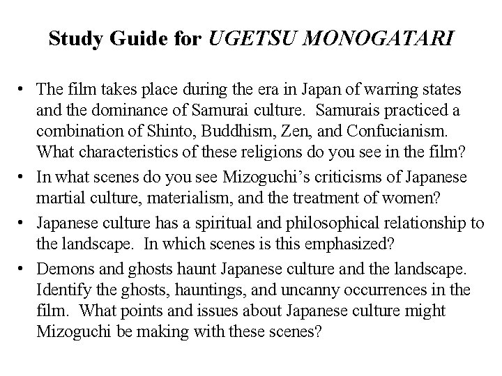 Study Guide for UGETSU MONOGATARI • The film takes place during the era in