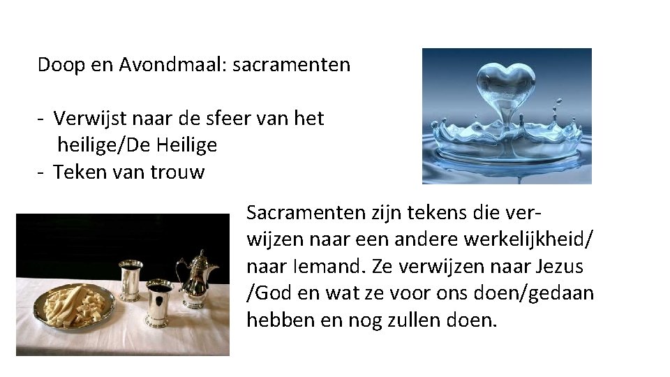 Doop en Avondmaal: sacramenten - Verwijst naar de sfeer van het heilige/De Heilige -