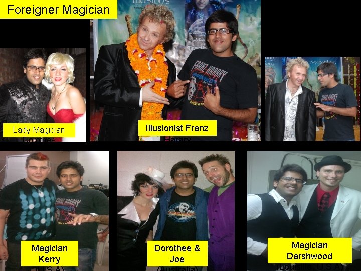 Foreigner Magician Friends Lady Magician Dorothee Magician Kerry Illusionist Franz Harary Dorothee & Joe