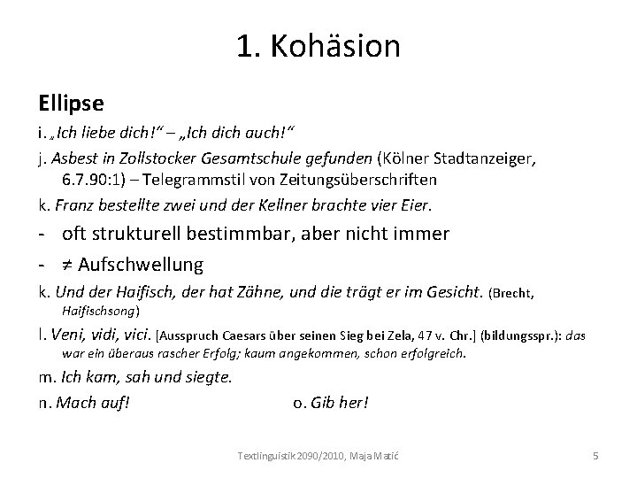 1. Kohäsion Ellipse i. „Ich liebe dich!“ – „Ich dich auch!“ j. Asbest in