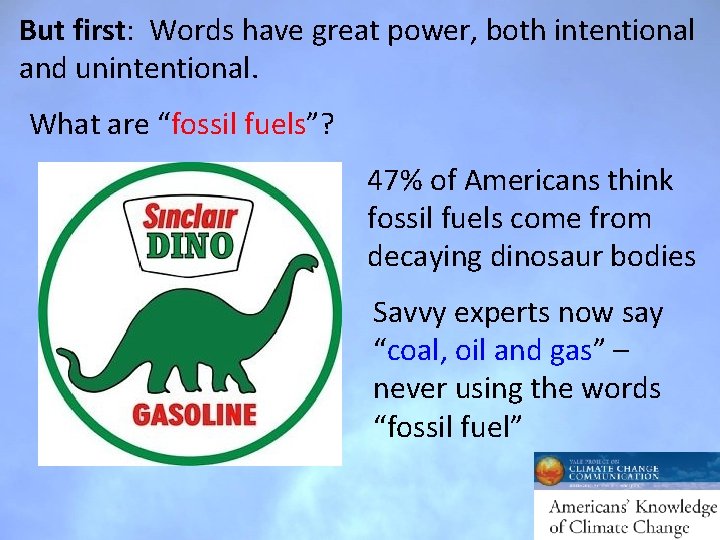 But first: Words have great power, both intentional and unintentional. What are “fossil fuels”? But first: Words have great power, both intentional and unintentional. What are “fossil fuels”?