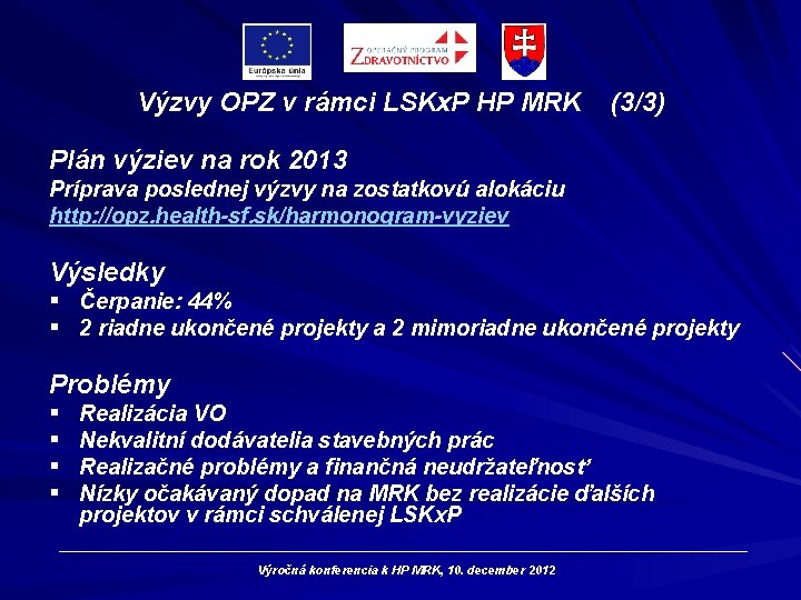 Výzvy OPZ v rámci LSKx. P HP MRK (3/3) Plán výziev na rok 2013