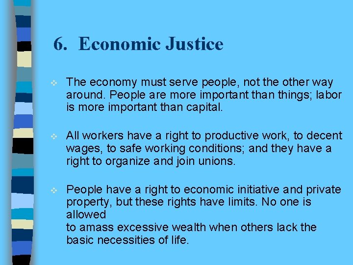 6. Economic Justice v The economy must serve people, not the other way around.