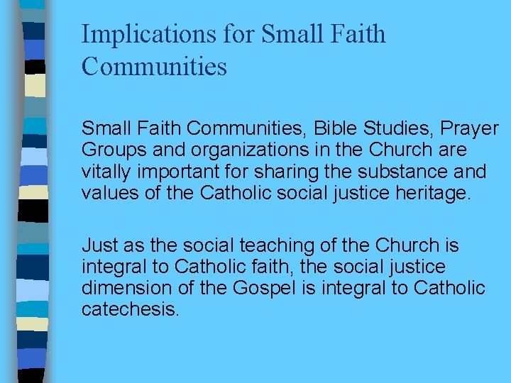 Implications for Small Faith Communities, Bible Studies, Prayer Groups and organizations in the Church