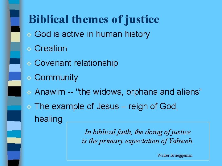 Biblical themes of justice v God is active in human history v Creation v