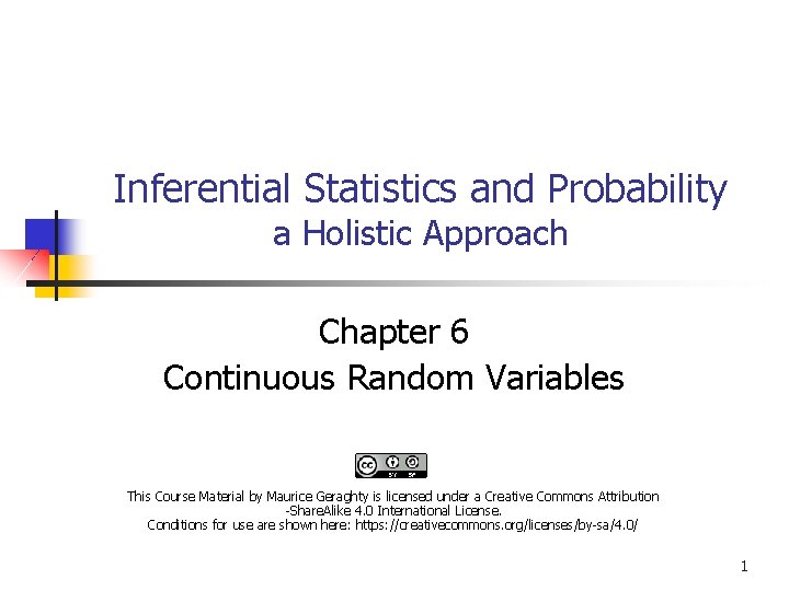 Inferential Statistics and Probability a Holistic Approach Chapter 6 Continuous Random Variables This Course