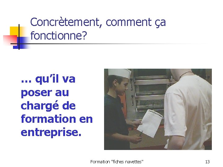 Concrètement, comment ça fonctionne? … qu’il va poser au chargé de formation en entreprise.