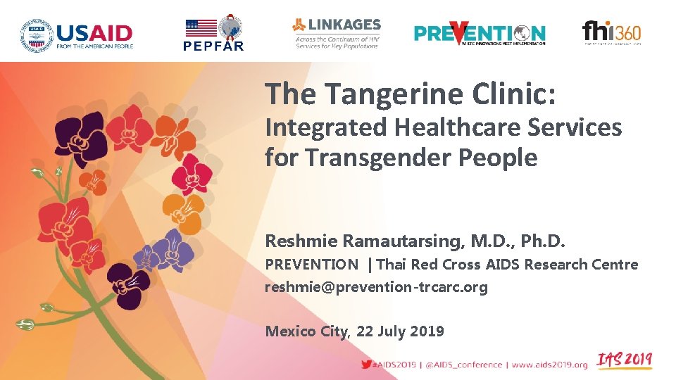 The Tangerine Clinic: Integrated Healthcare Services for Transgender People Reshmie Ramautarsing, M. D. ,