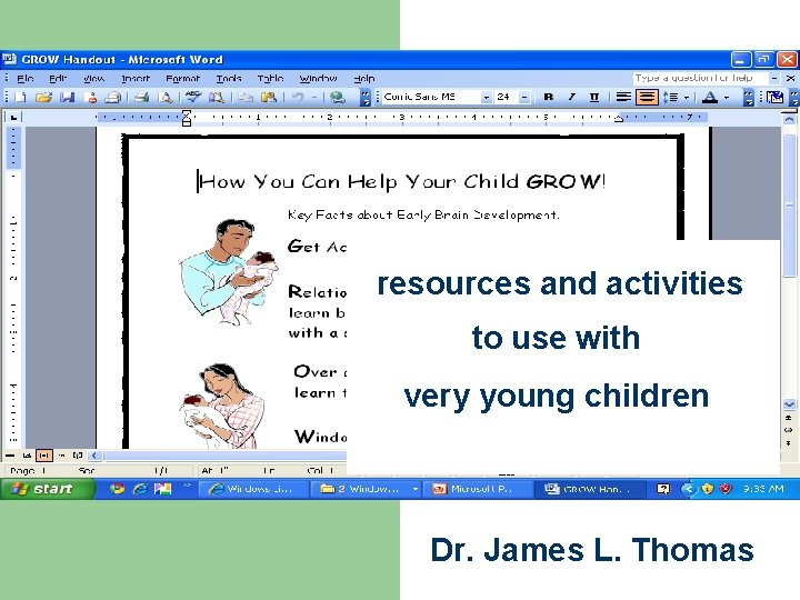 resources and activities to use with very young children Dr. James L. Thomas resources and activities to use with very young children Dr. James L. Thomas