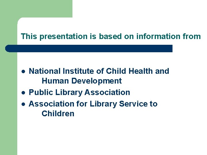 This presentation is based on information from l l l National Institute of Child This presentation is based on information from l l l National Institute of Child