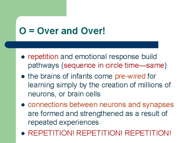 O = Over and Over! l l repetition and emotional response build pathways (sequence O = Over and Over! l l repetition and emotional response build pathways (sequence