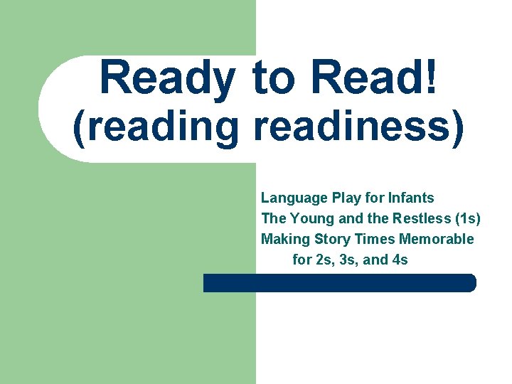 Ready to Read! (reading readiness) Language Play for Infants The Young and the Restless Ready to Read! (reading readiness) Language Play for Infants The Young and the Restless