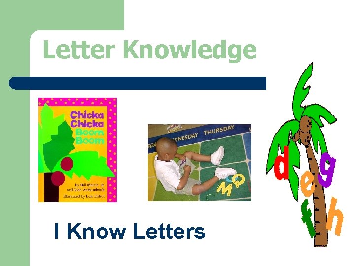 Letter Knowledge I Know Letters Letter Knowledge I Know Letters