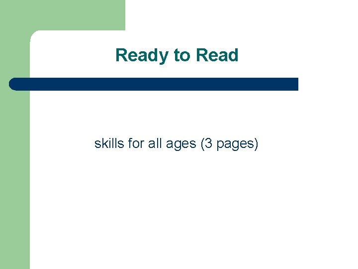 Ready to Read skills for all ages (3 pages) Ready to Read skills for all ages (3 pages)
