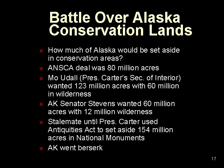 Battle Over Alaska Conservation Lands n n n How much of Alaska would be Battle Over Alaska Conservation Lands n n n How much of Alaska would be