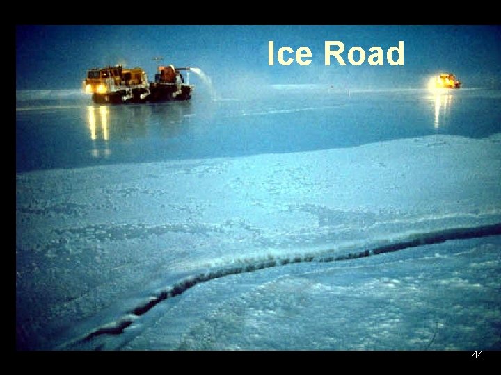 Ice Road 44 Ice Road 44