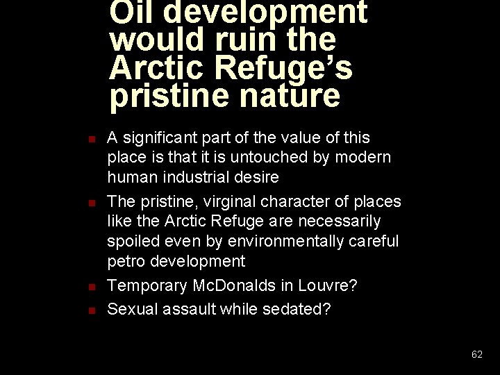 Oil development would ruin the Arctic Refuge’s pristine nature n n A significant part Oil development would ruin the Arctic Refuge’s pristine nature n n A significant part