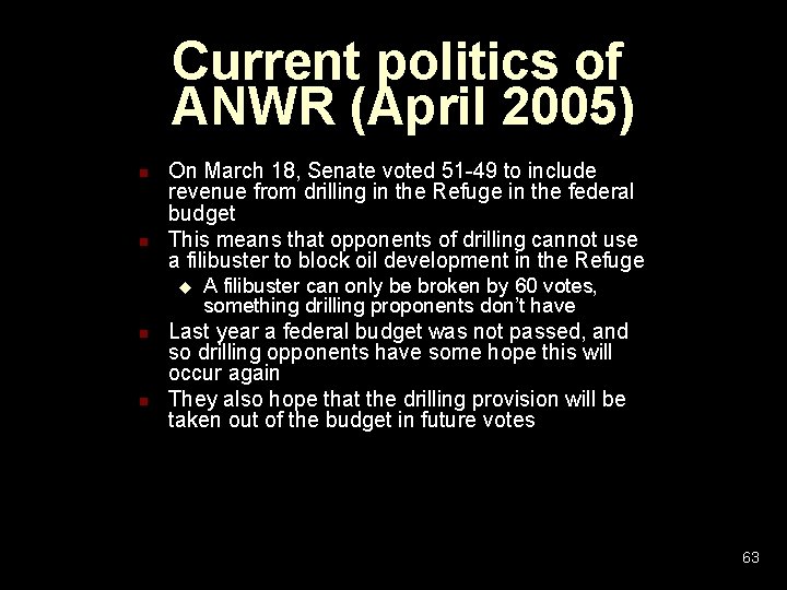 Current politics of ANWR (April 2005) n n On March 18, Senate voted 51 Current politics of ANWR (April 2005) n n On March 18, Senate voted 51
