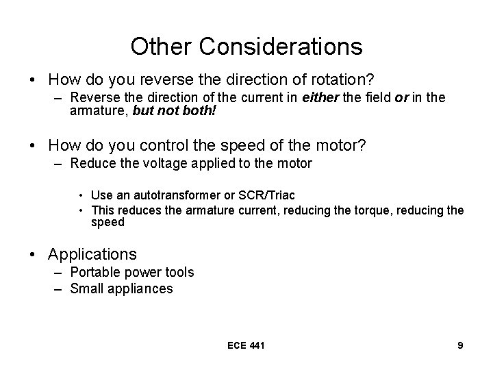 Other Considerations • How do you reverse the direction of rotation? – Reverse the