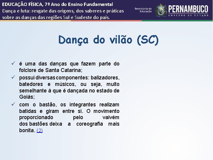 EDUCAÇÃO FÍSICA, 7º Ano do Ensino Fundamental Dança e luta: resgate das origens, dos