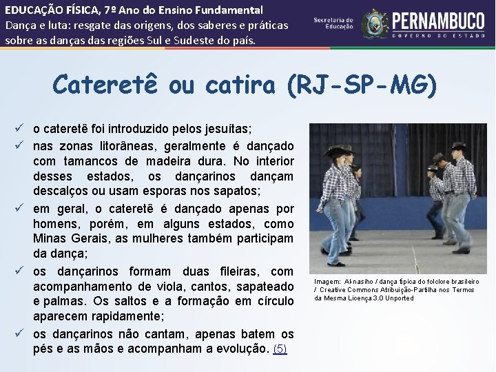 EDUCAÇÃO FÍSICA, 7º Ano do Ensino Fundamental Dança e luta: resgate das origens, dos