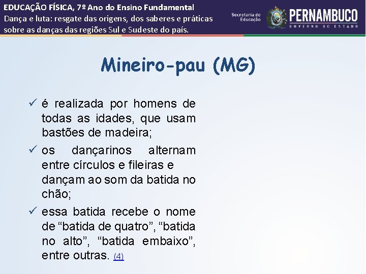 EDUCAÇÃO FÍSICA, 7º Ano do Ensino Fundamental Dança e luta: resgate das origens, dos