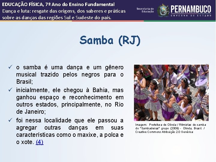 EDUCAÇÃO FÍSICA, 7º Ano do Ensino Fundamental Dança e luta: resgate das origens, dos