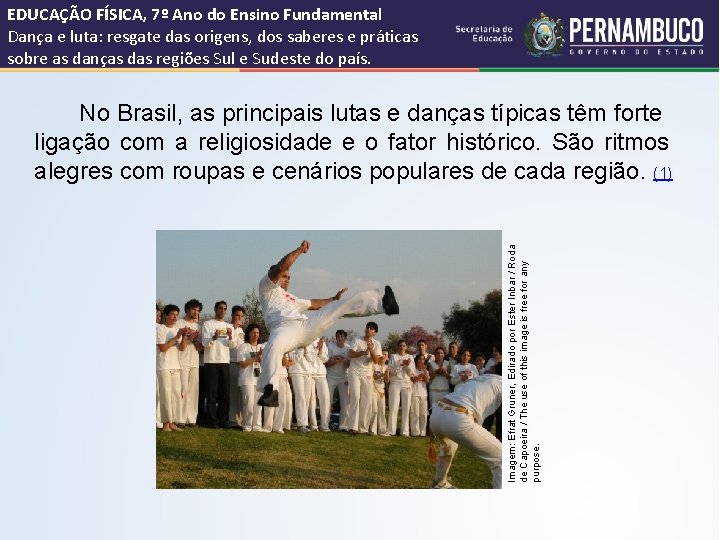 EDUCAÇÃO FÍSICA, 7º Ano do Ensino Fundamental Dança e luta: resgate das origens, dos