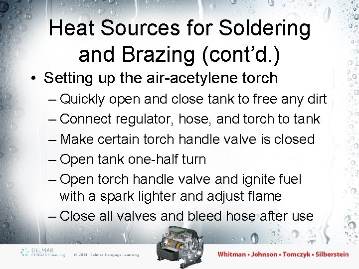 Heat Sources for Soldering and Brazing (cont’d. ) • Setting up the air-acetylene torch