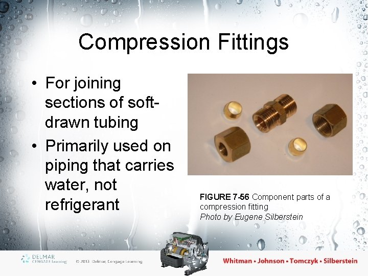 Compression Fittings • For joining sections of softdrawn tubing • Primarily used on piping