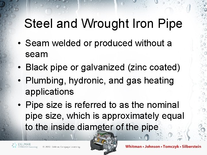 Steel and Wrought Iron Pipe • Seam welded or produced without a seam •