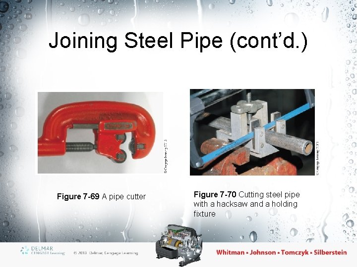 Joining Steel Pipe (cont’d. ) Figure 7 -69 A pipe cutter Figure 7 -70