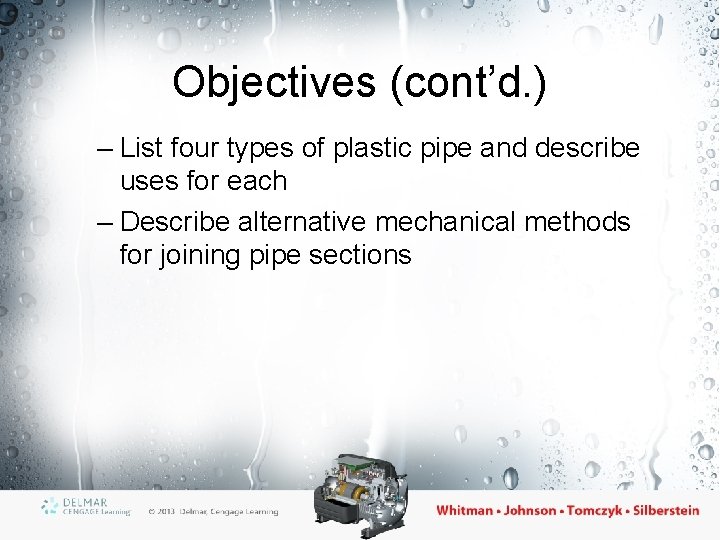 Objectives (cont’d. ) – List four types of plastic pipe and describe uses for