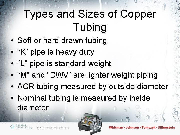 Types and Sizes of Copper Tubing • • • Soft or hard drawn tubing