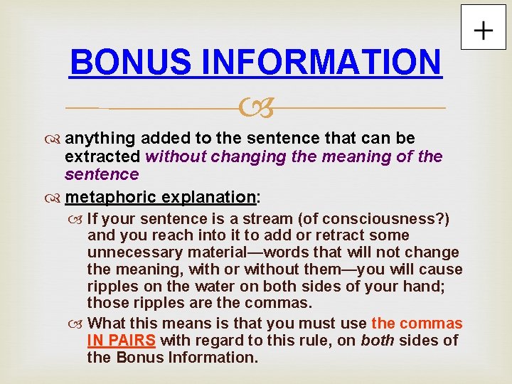 BONUS INFORMATION anything added to the sentence that can be extracted without changing the BONUS INFORMATION anything added to the sentence that can be extracted without changing the