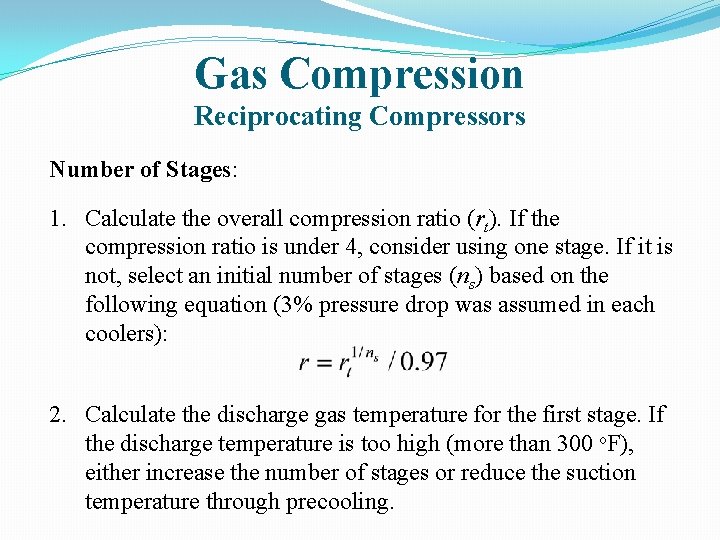 Gas Compression Reciprocating Compressors Number of Stages: 1. Calculate the overall compression ratio (rt).