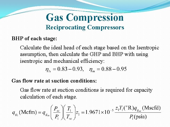 Gas Compression Reciprocating Compressors BHP of each stage: Calculate the ideal head of each