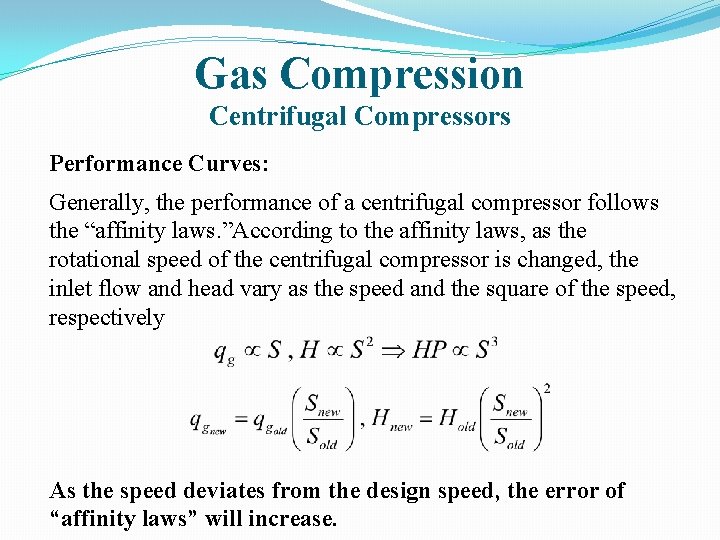 Gas Compression Centrifugal Compressors Performance Curves: Generally, the performance of a centrifugal compressor follows