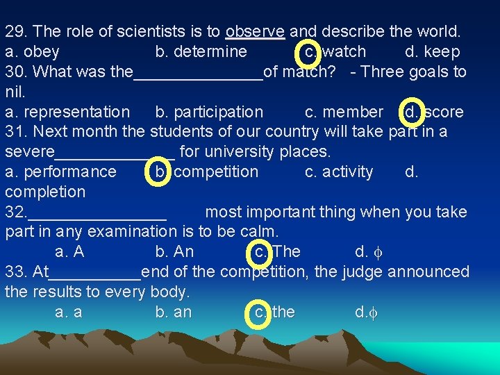 o 29. The role of scientists is to observe and describe the world. a.