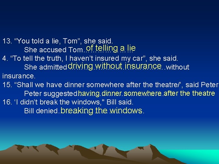 13. “You told a lie, Tom”, she said. of telling a lie She accused